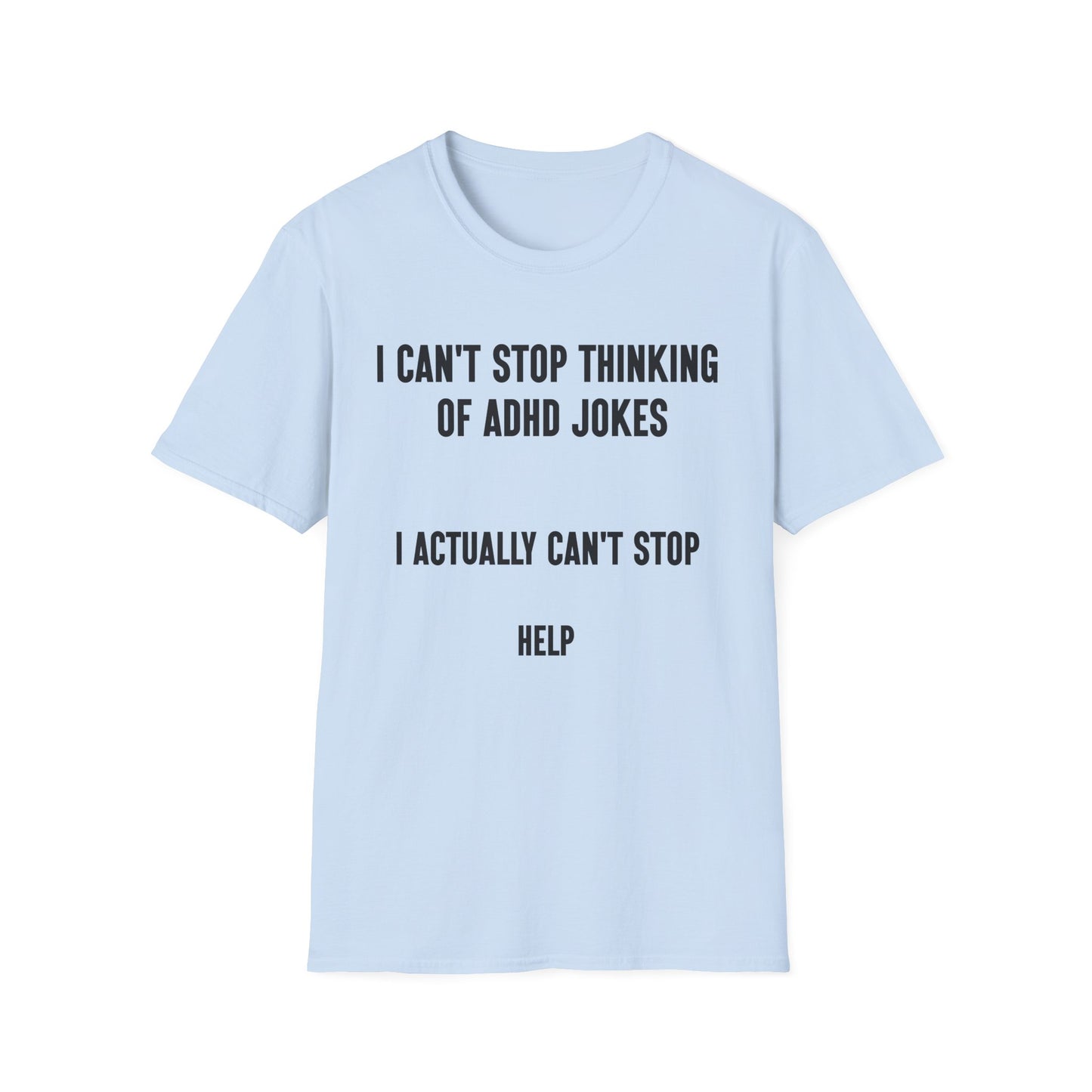Actually Can't Stop Help T-Shirt