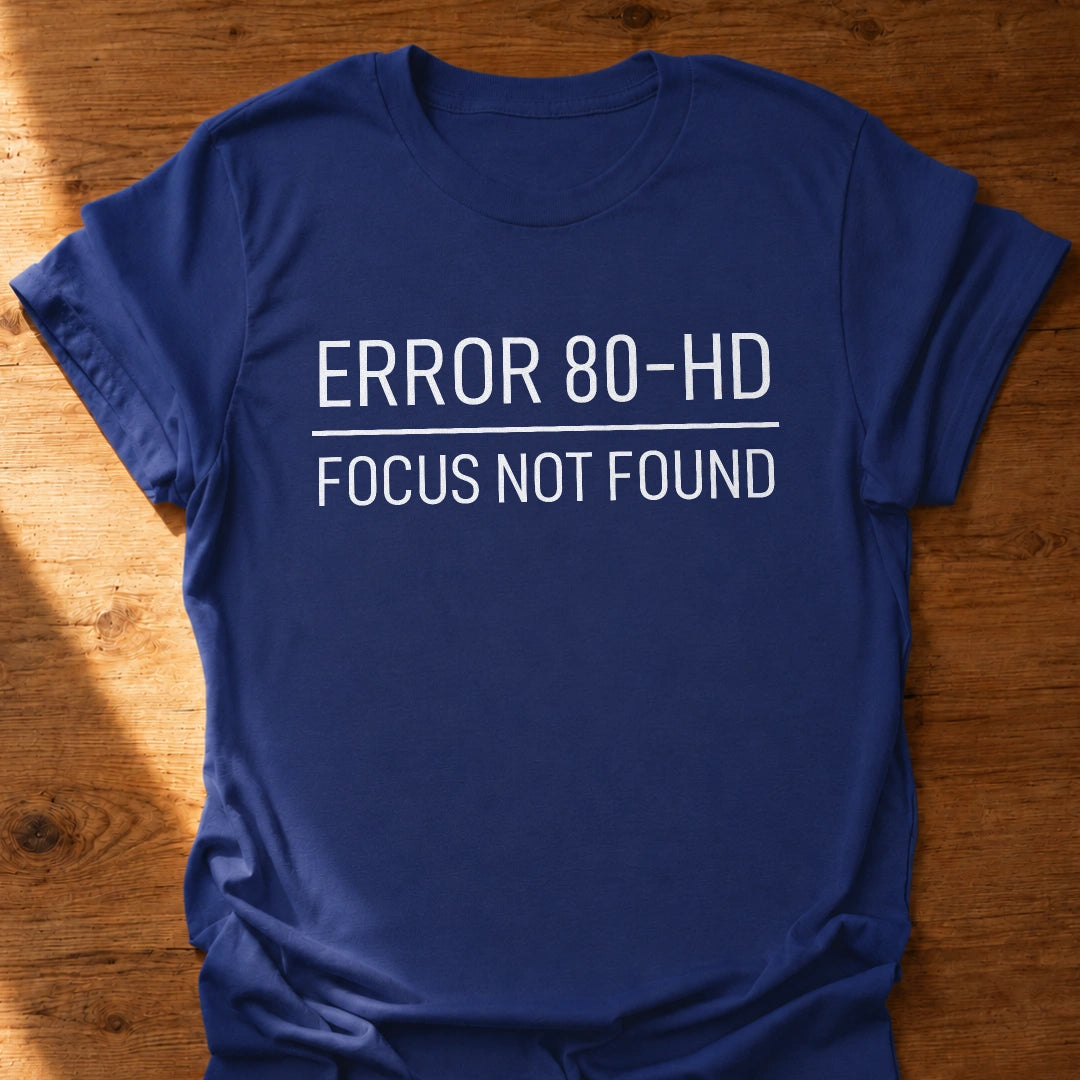 Focus Not Found T-Shirt