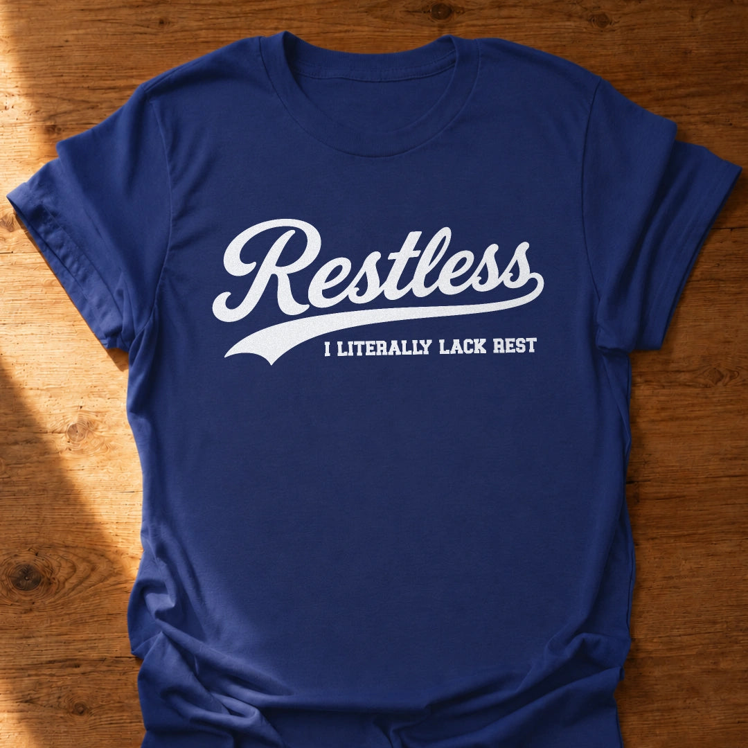 Restless T-Shirt