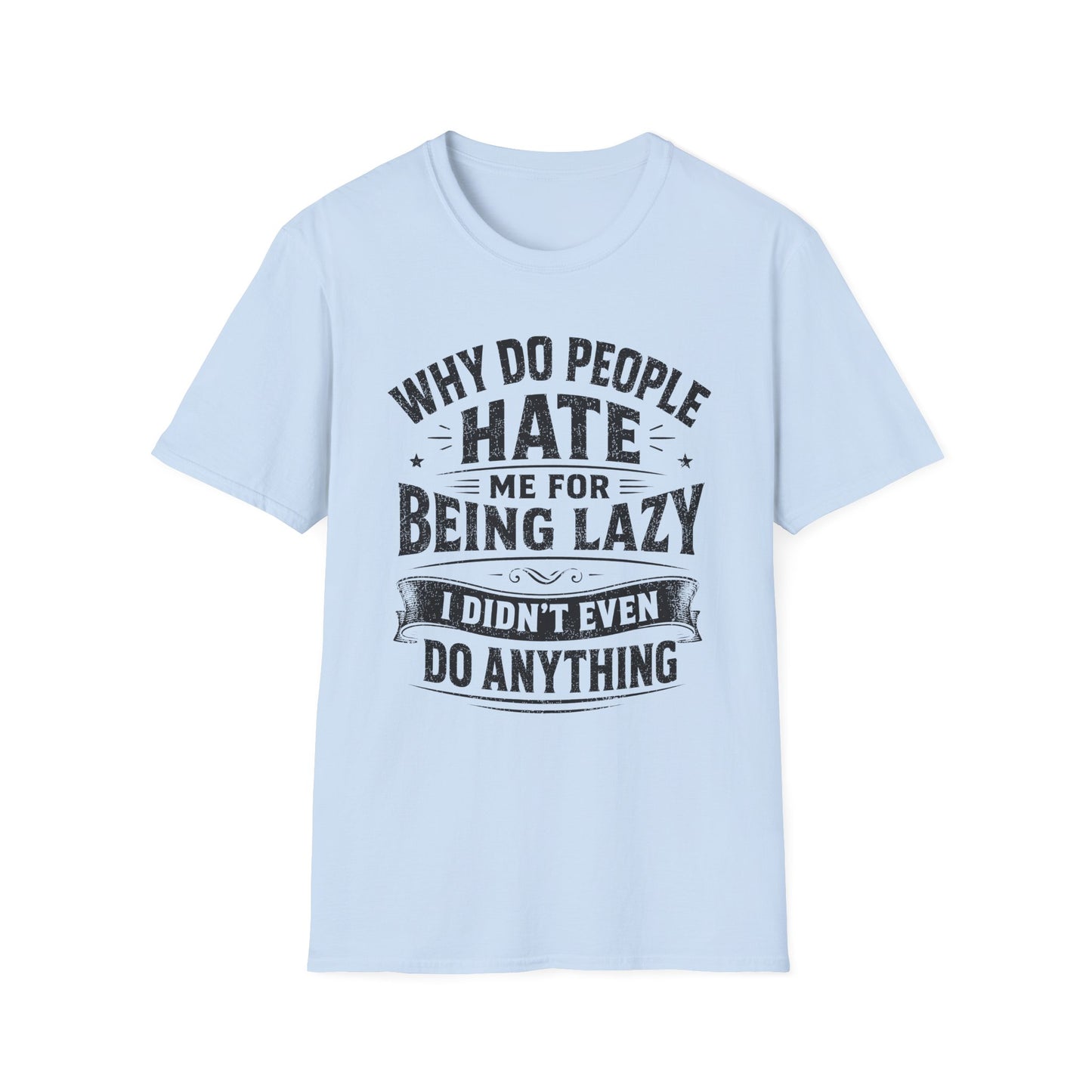 Didn't Even Do Anything T-Shirt