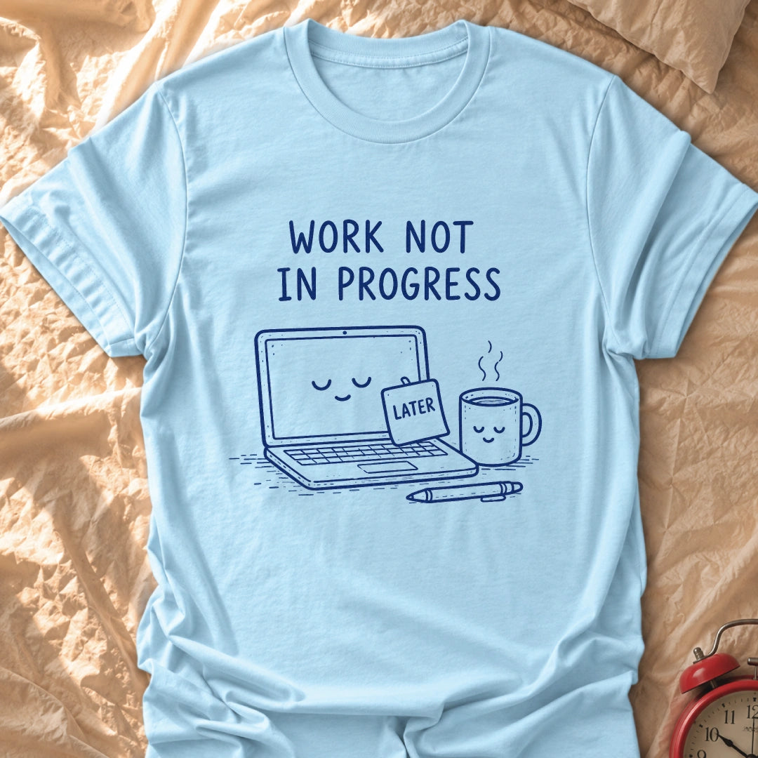 Not In Progress T-Shirt