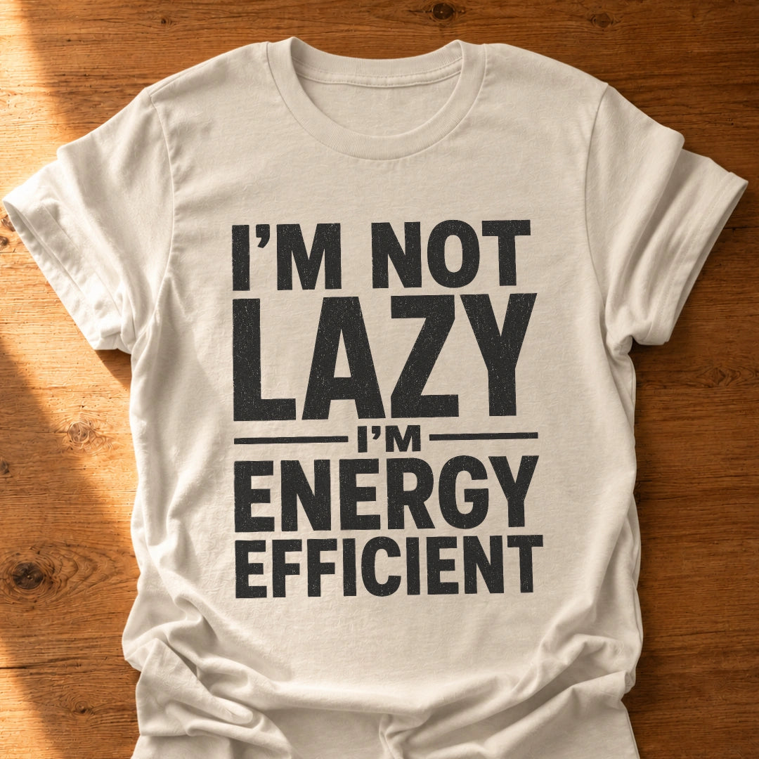 I'm Efficient T-Shirt