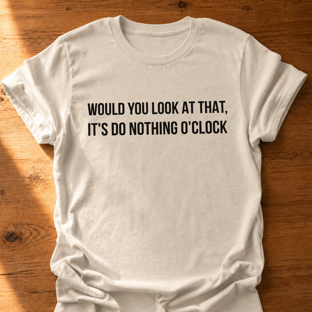 Do Nothing O Clock T-Shirt