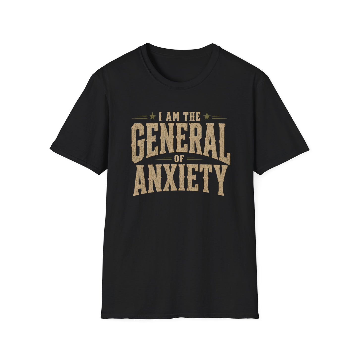 I'm The General Of Anxiety T-Shirt