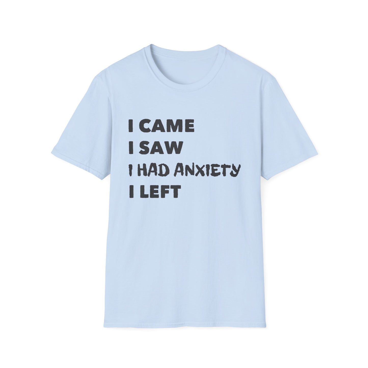 I Came I Left T-Shirt