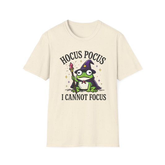 I Cannot Focus T-Shirt