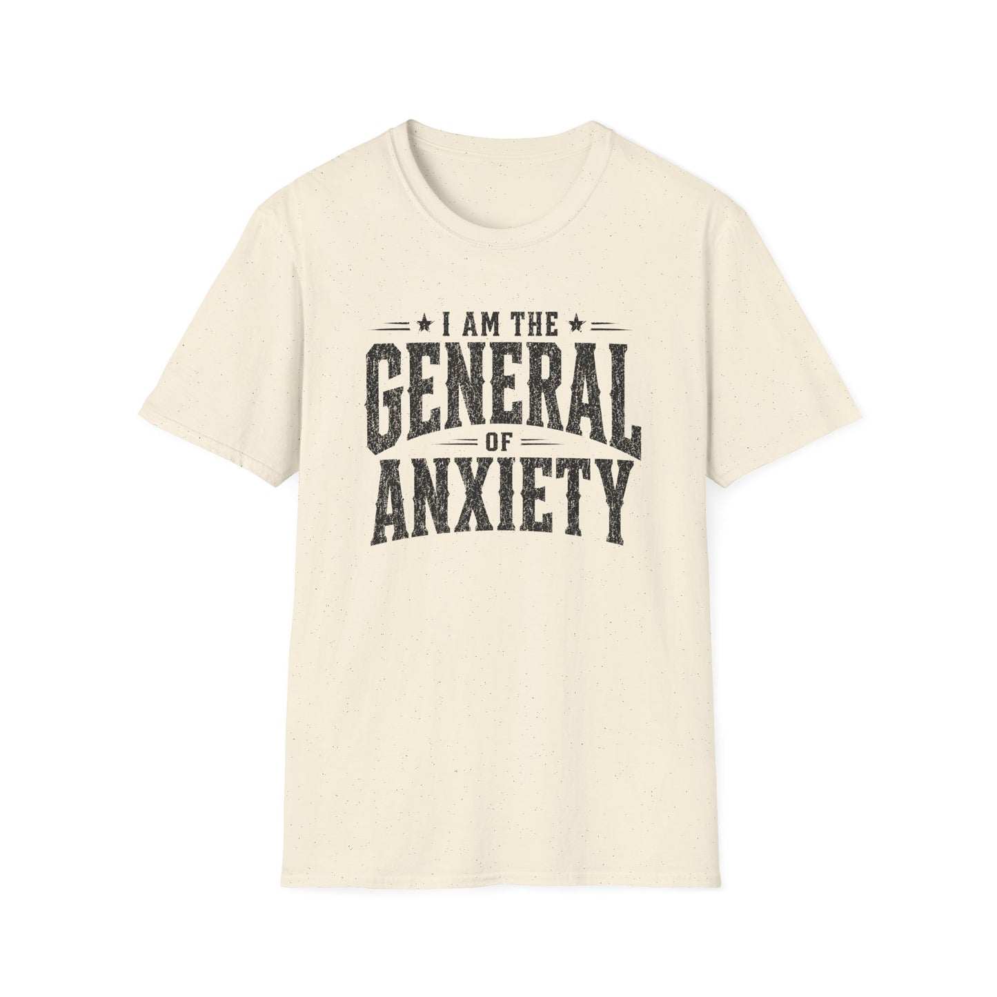 I'm The General Of Anxiety T-Shirt