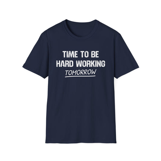Hard Working Time T-Shirt