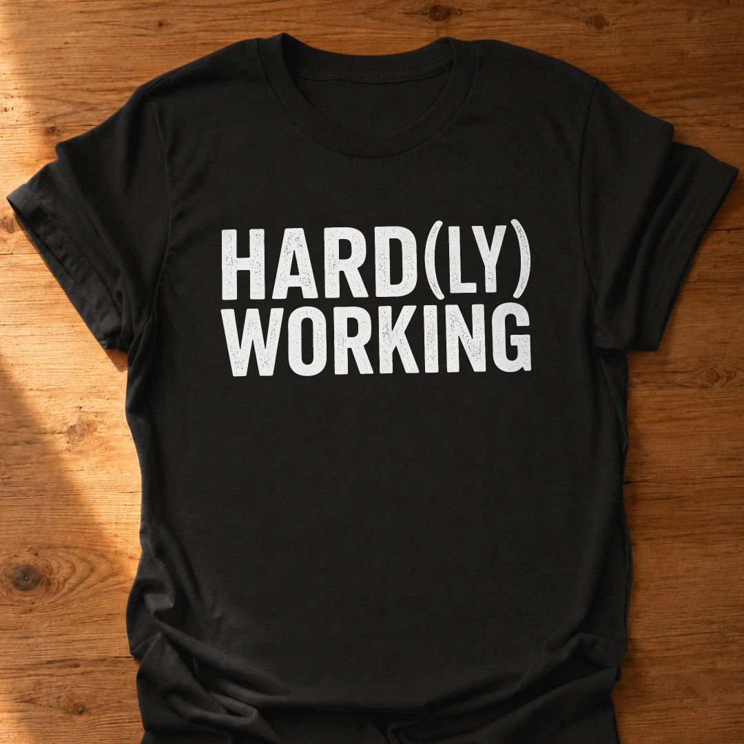 Hard(ly) Working T-Shirt