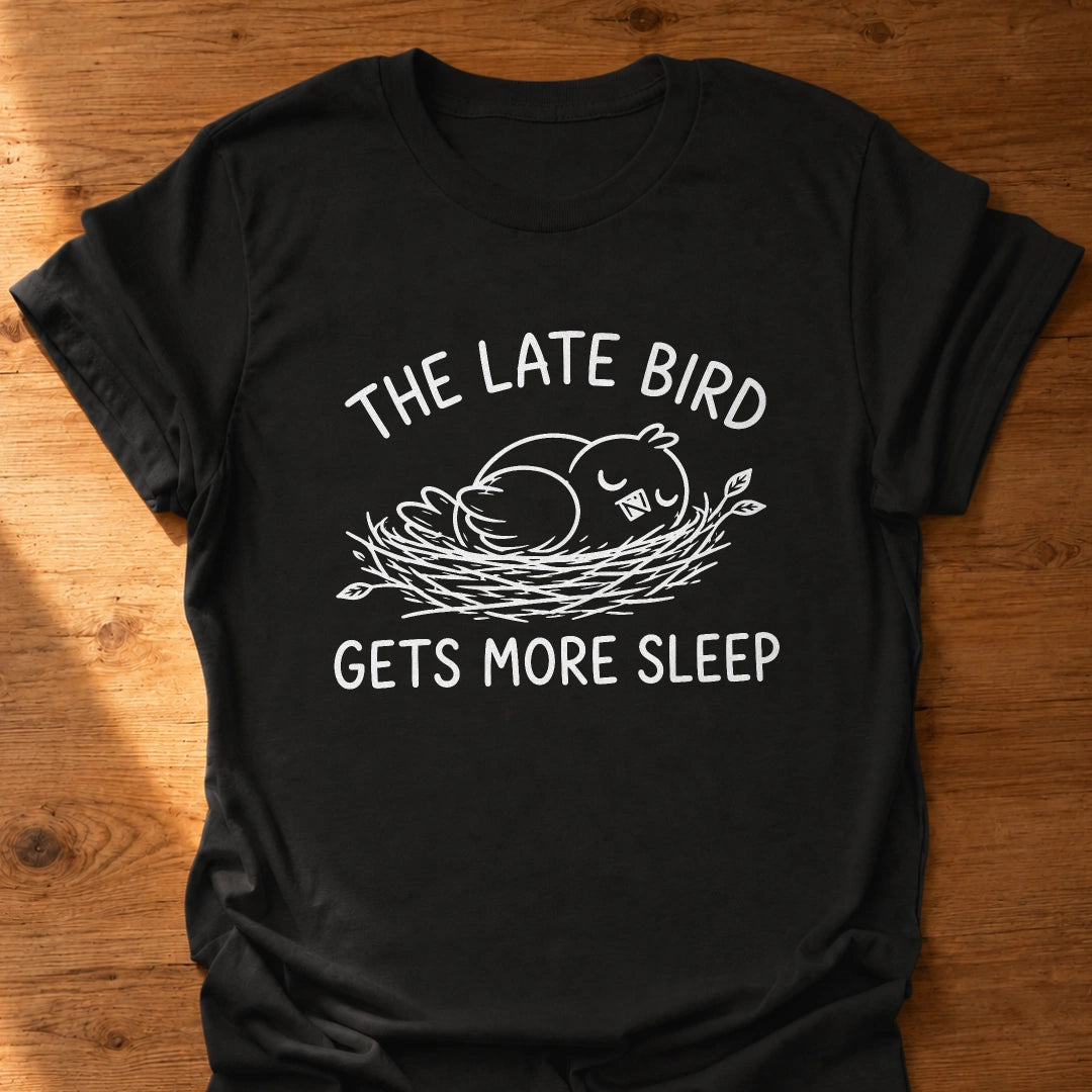 The Late Bird T-Shirt