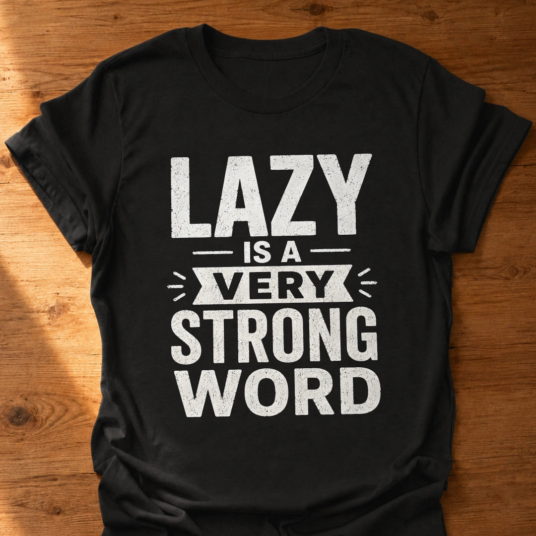 A Very Strong Word T-Shirt