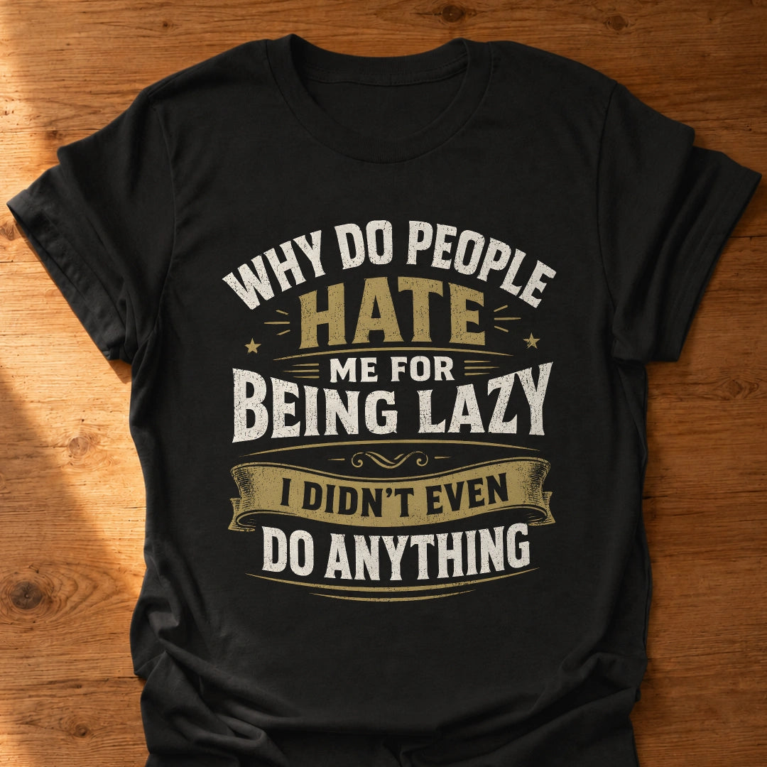 Didn't Even Do Anything T-Shirt