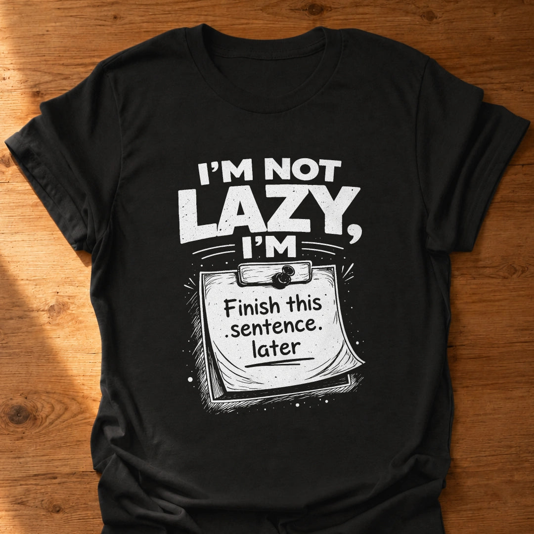 I'm Not Lazy T-Shirt