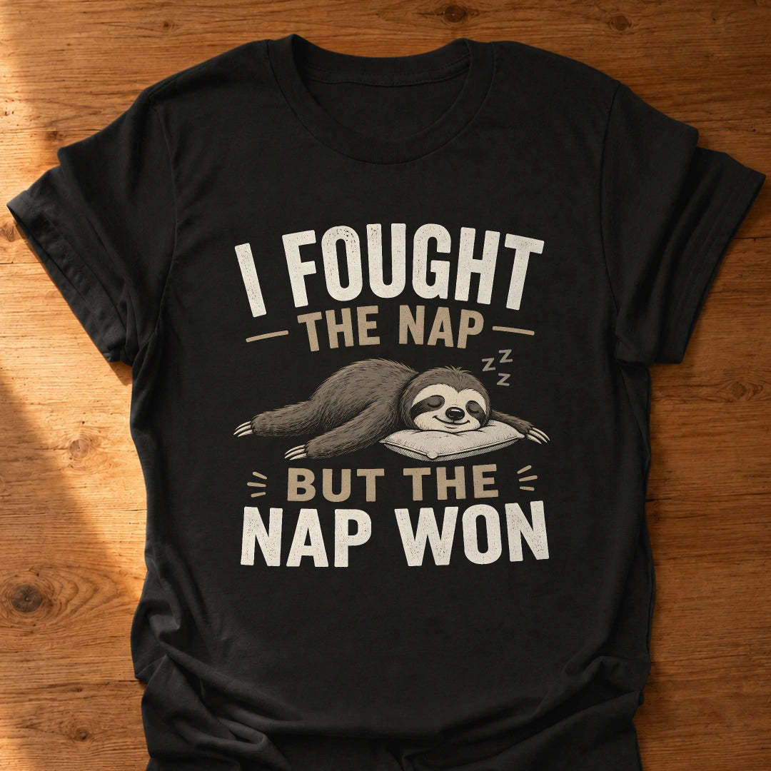 But The Nap Won T-Shirt