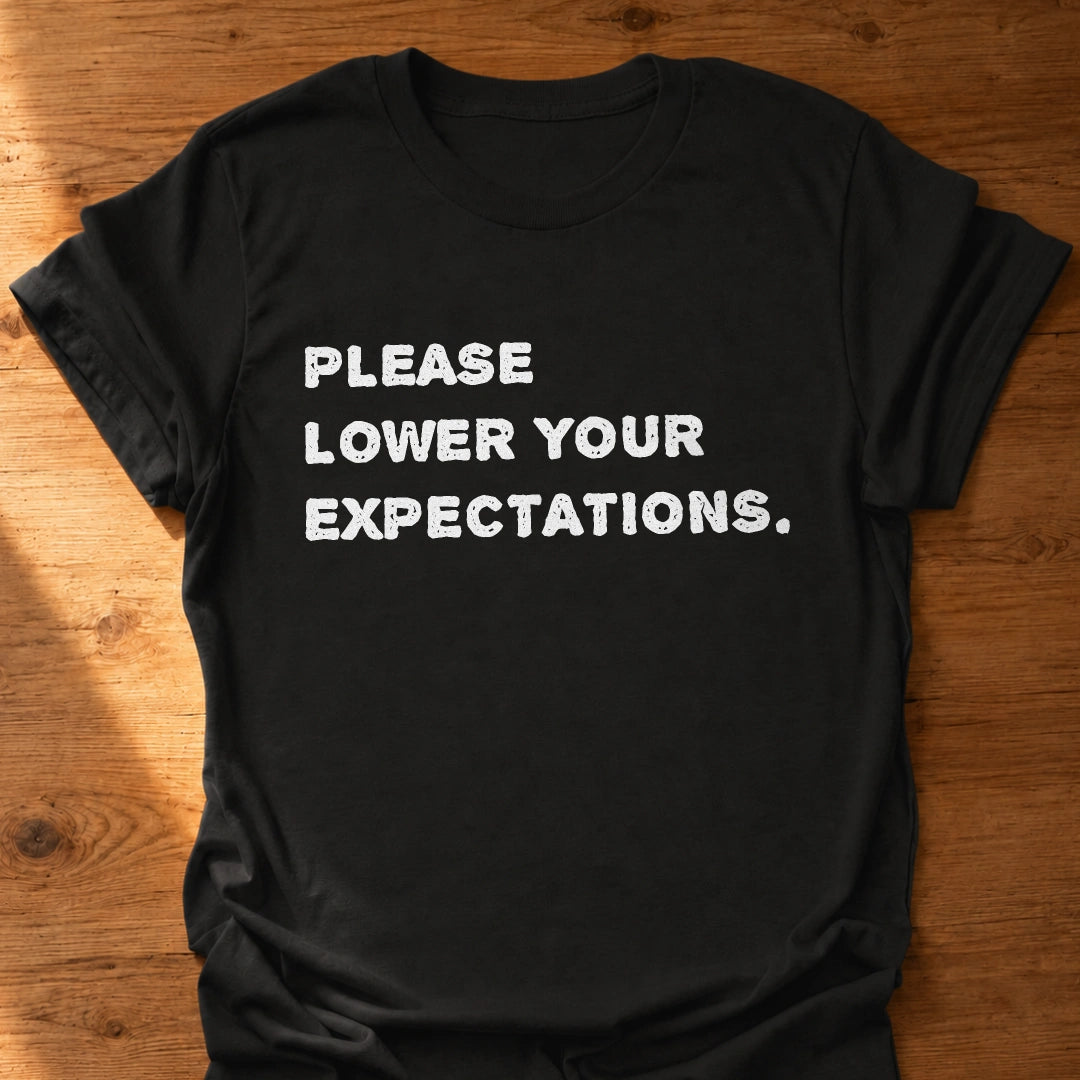 Lower Expectations T-Shirt