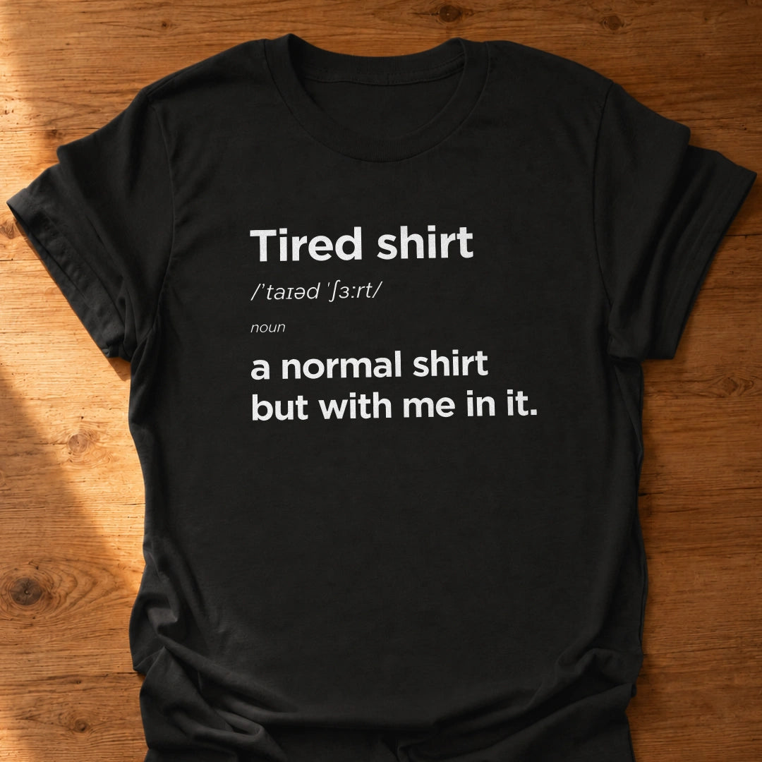 Tired T-Shirt