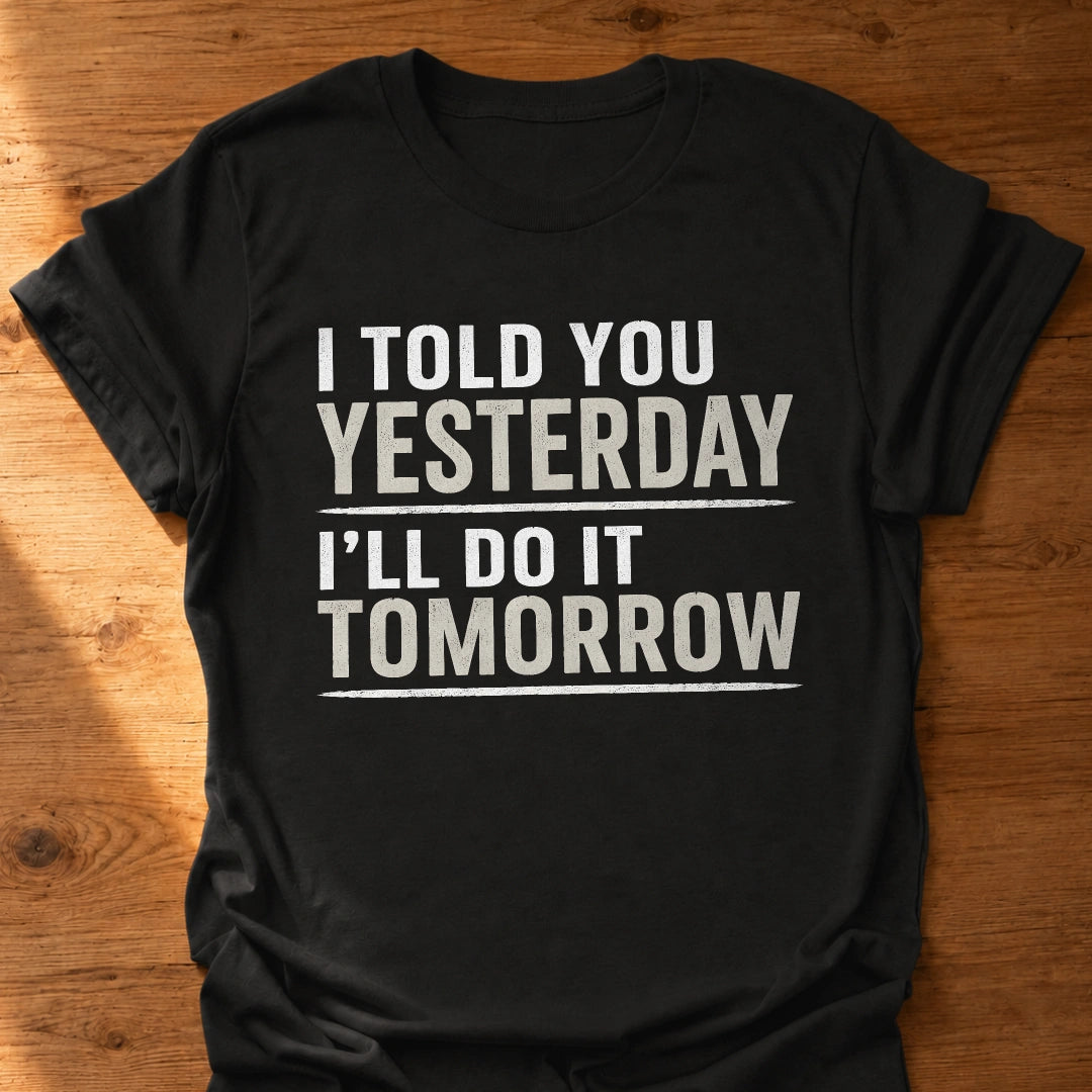 It'll Never Get Done T-Shirt