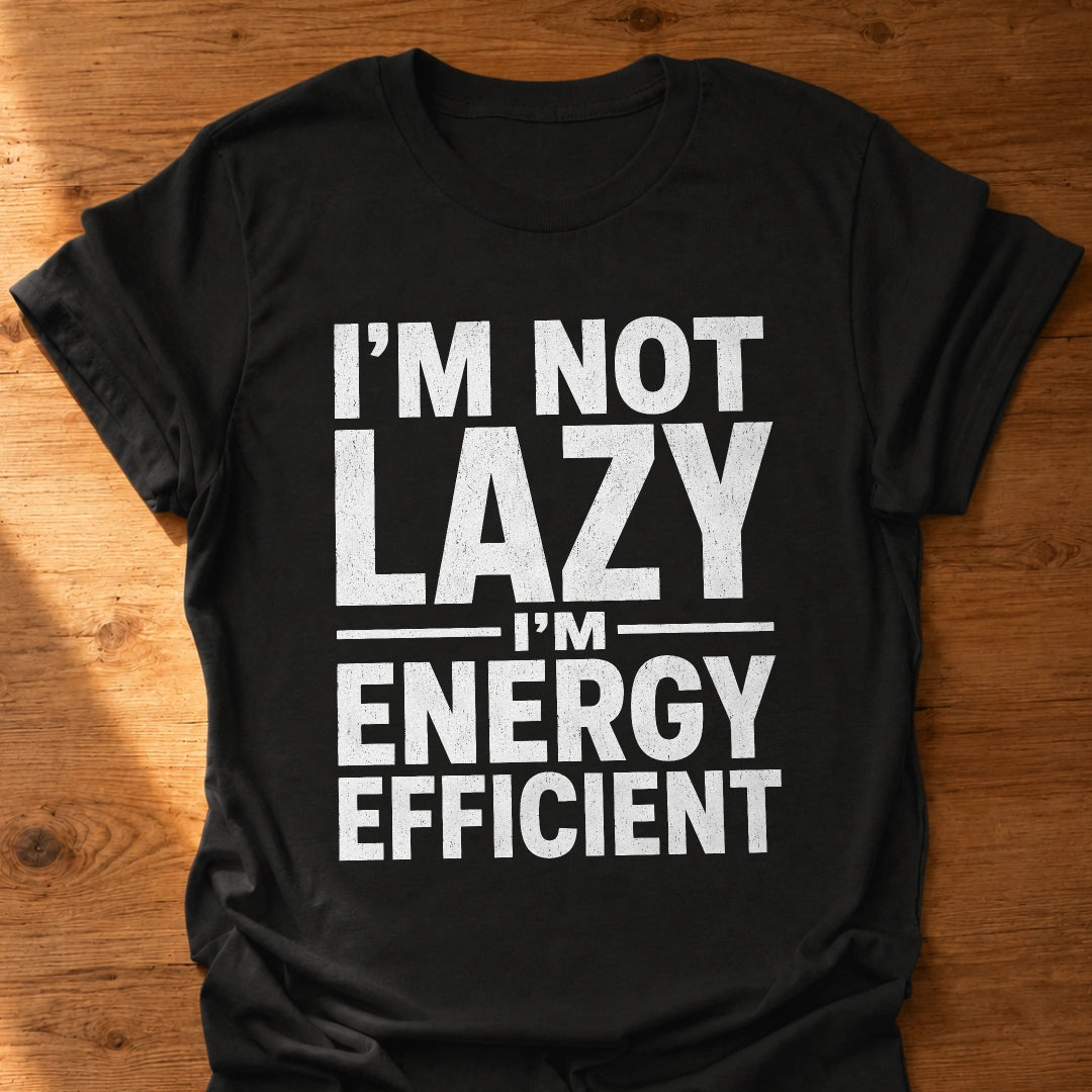 I'm Efficient T-Shirt