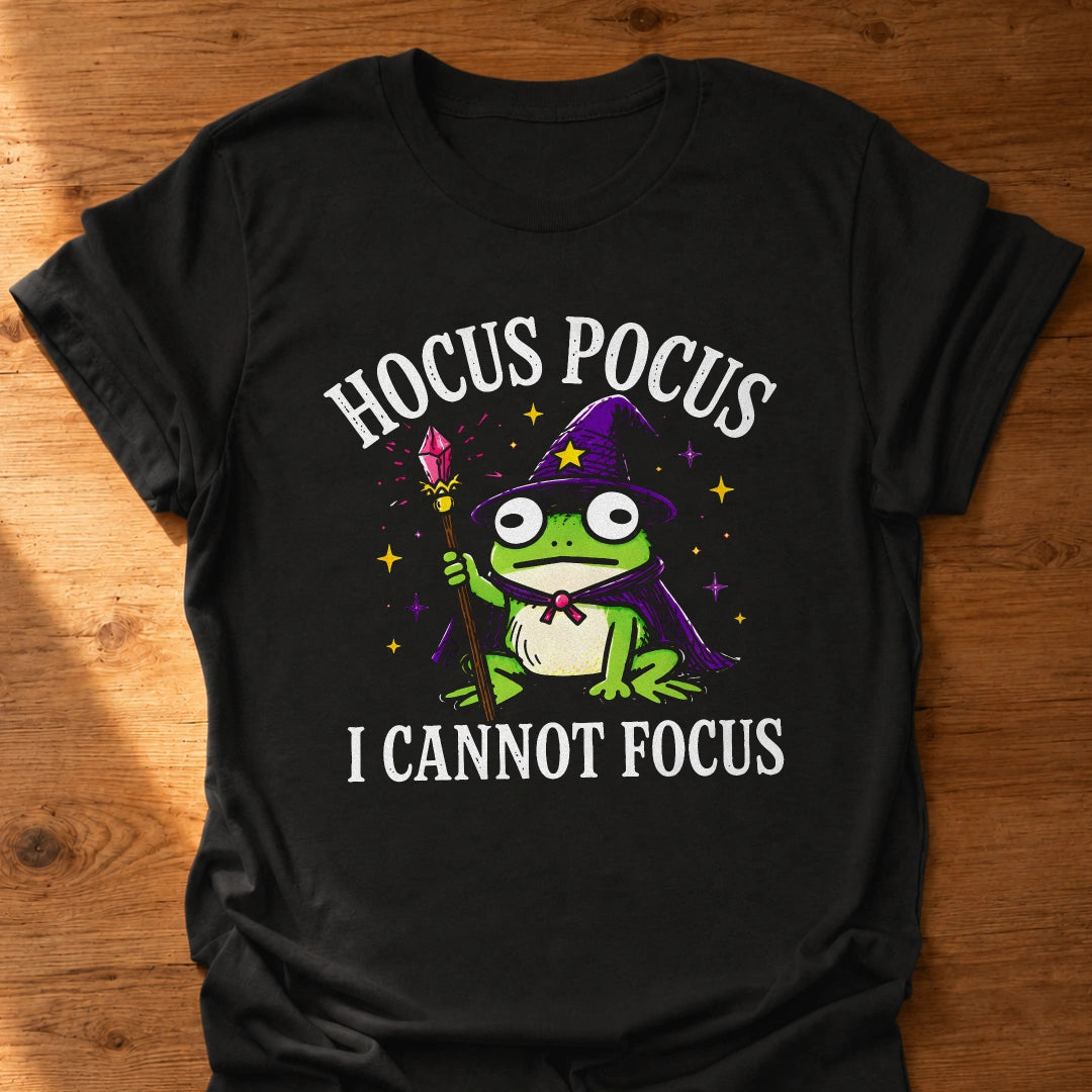 I Cannot Focus T-Shirt