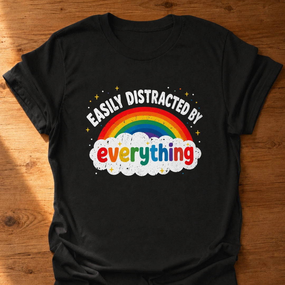 Easily Distracted By Everything T-Shirt
