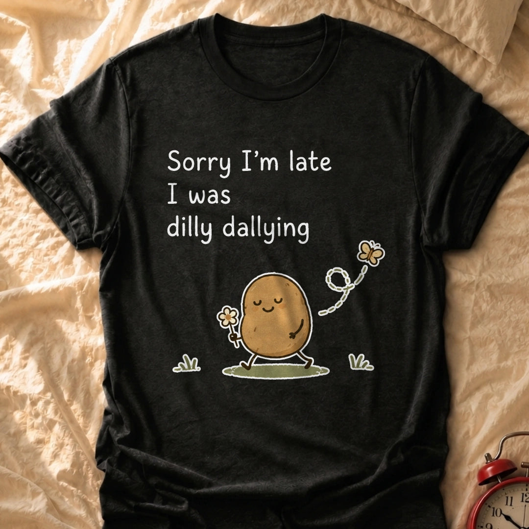 Sorry I'm Late T-Shirt