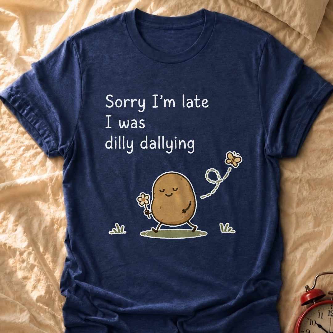 Sorry I'm Late T-Shirt