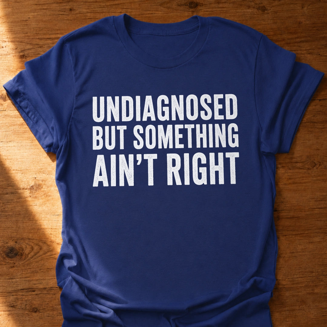 Undiagnosed T-Shirt