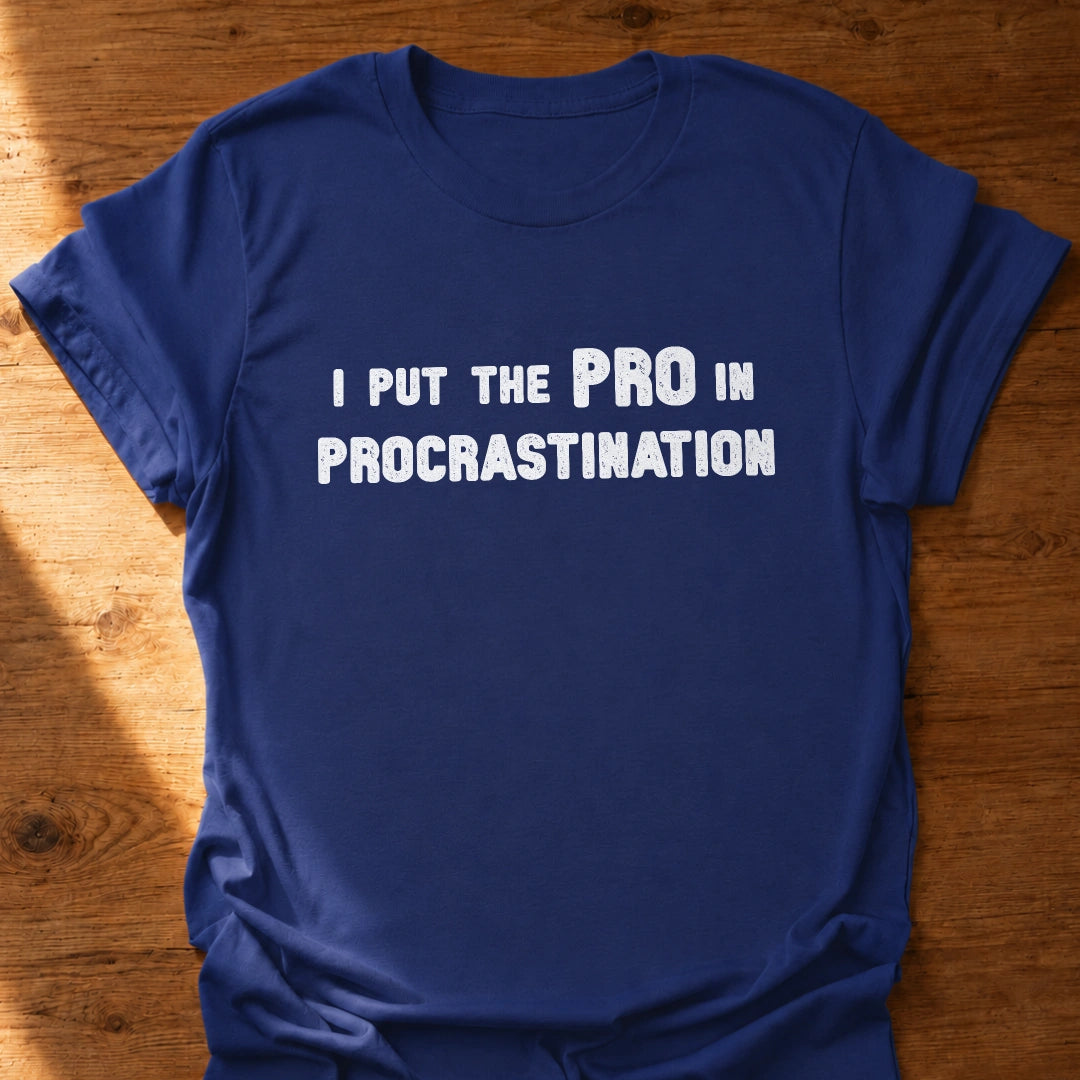 Procrastination Pro T-Shirt