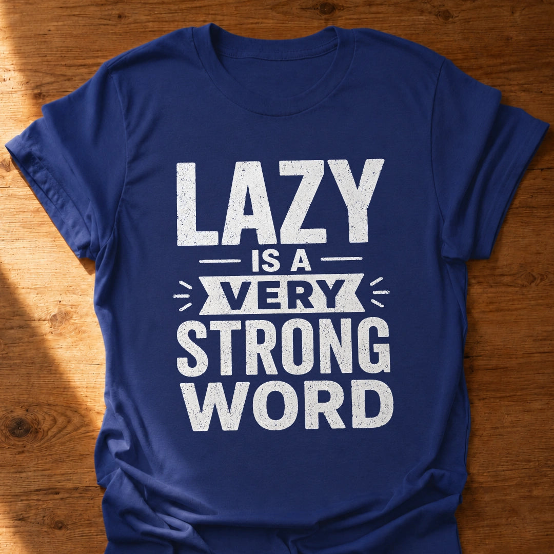 A Very Strong Word T-Shirt