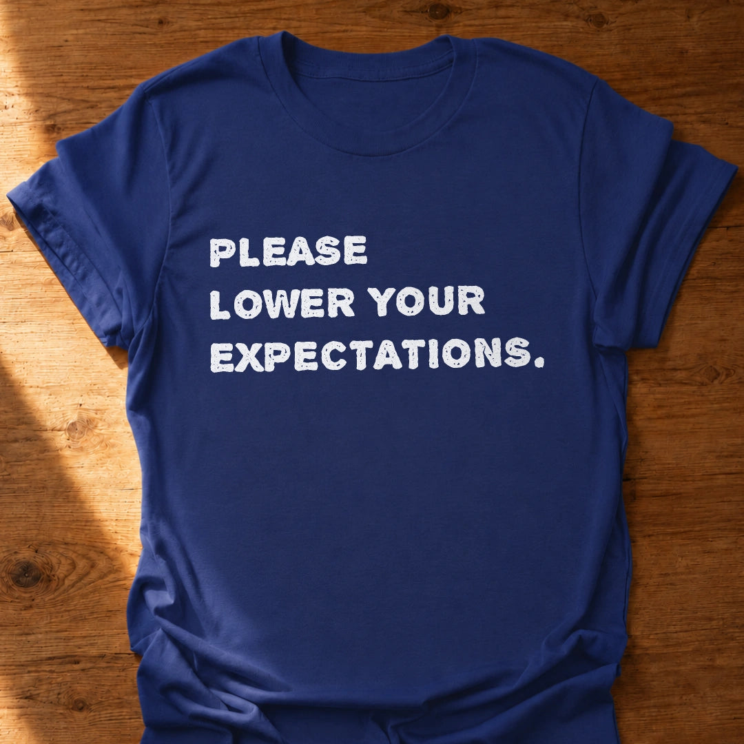 Lower Expectations T-Shirt