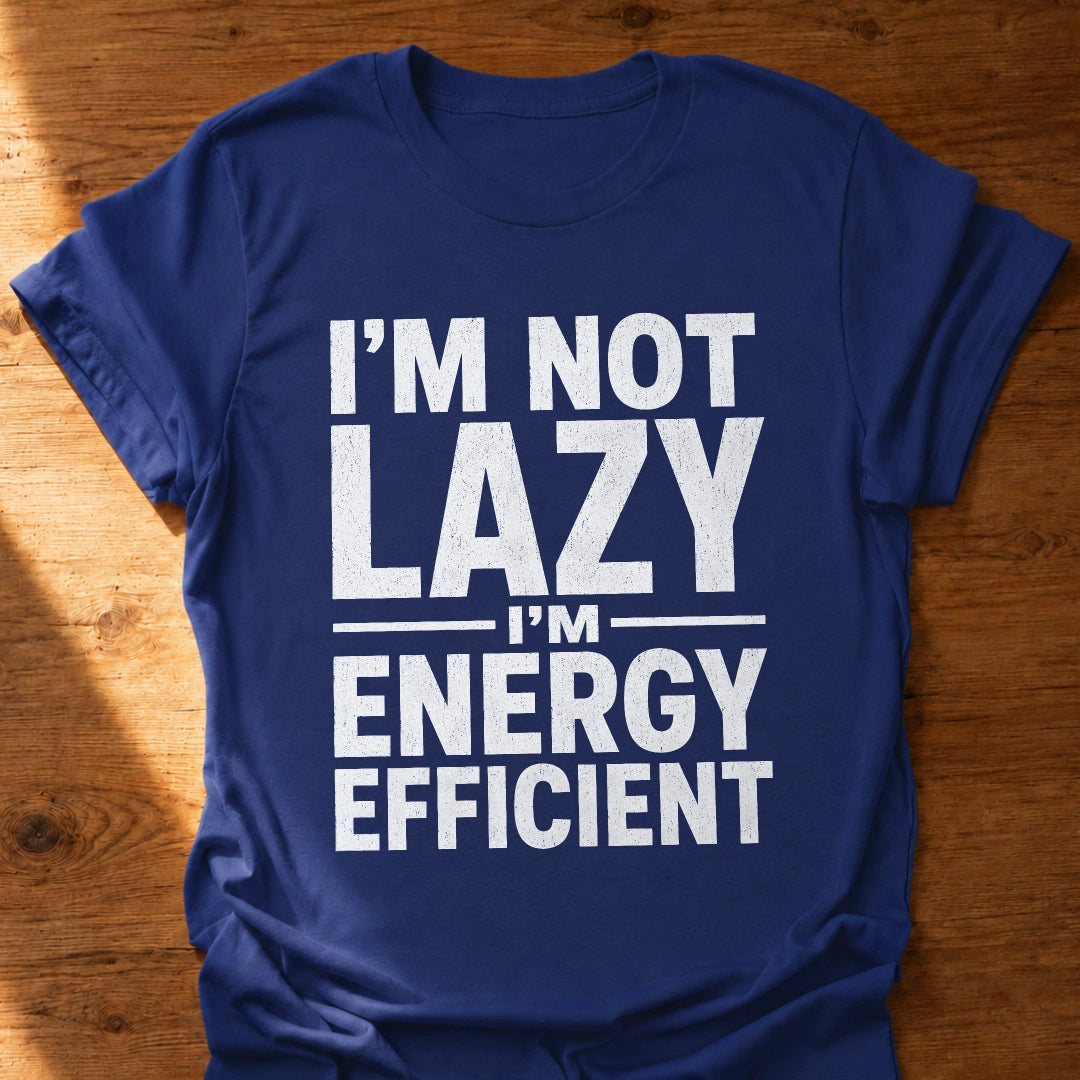 I'm Efficient T-Shirt