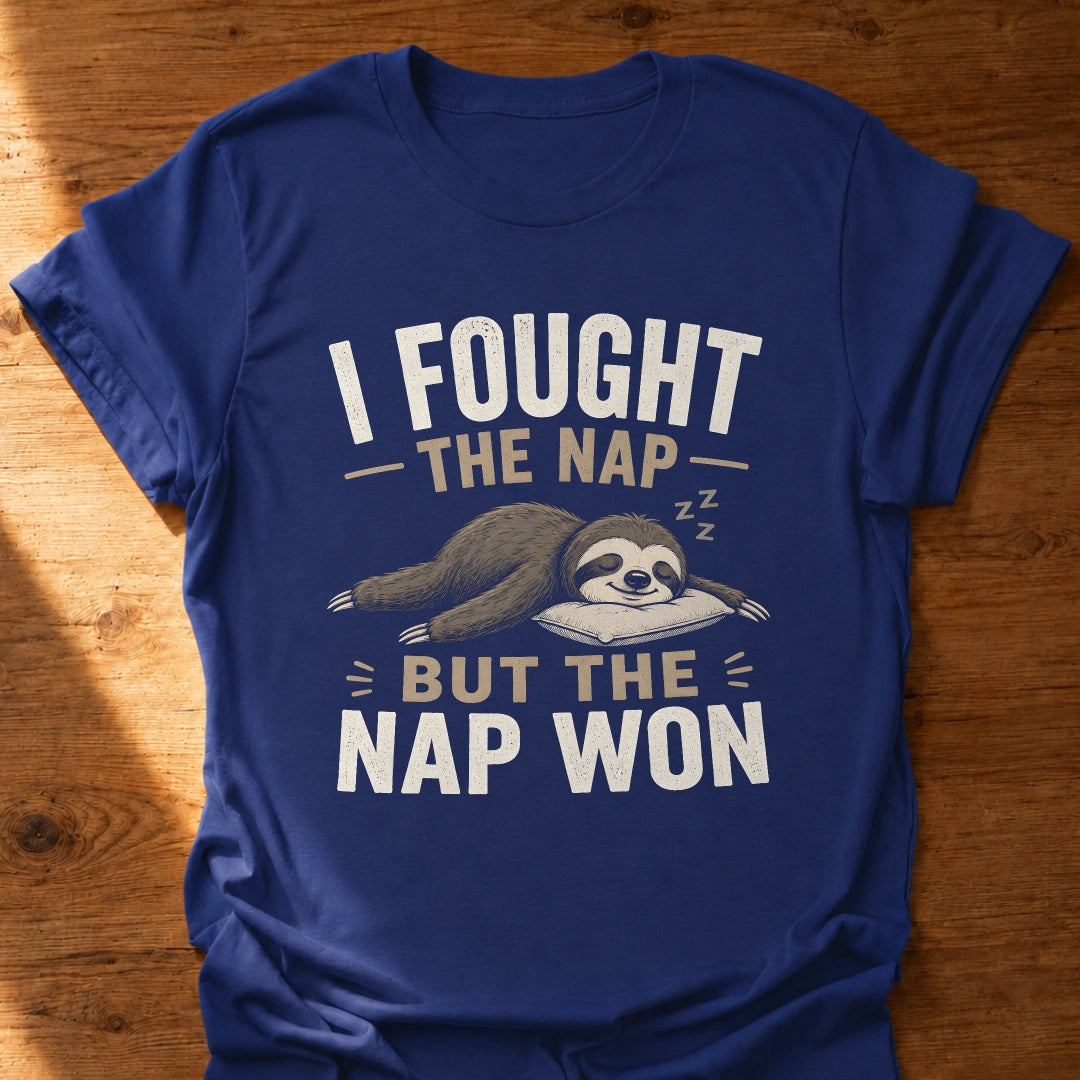 But The Nap Won T-Shirt