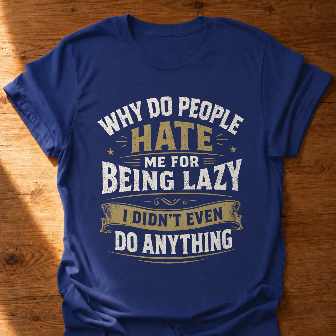Didn't Even Do Anything T-Shirt