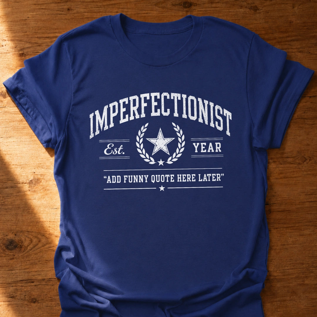 Imperfectionist T-Shirt