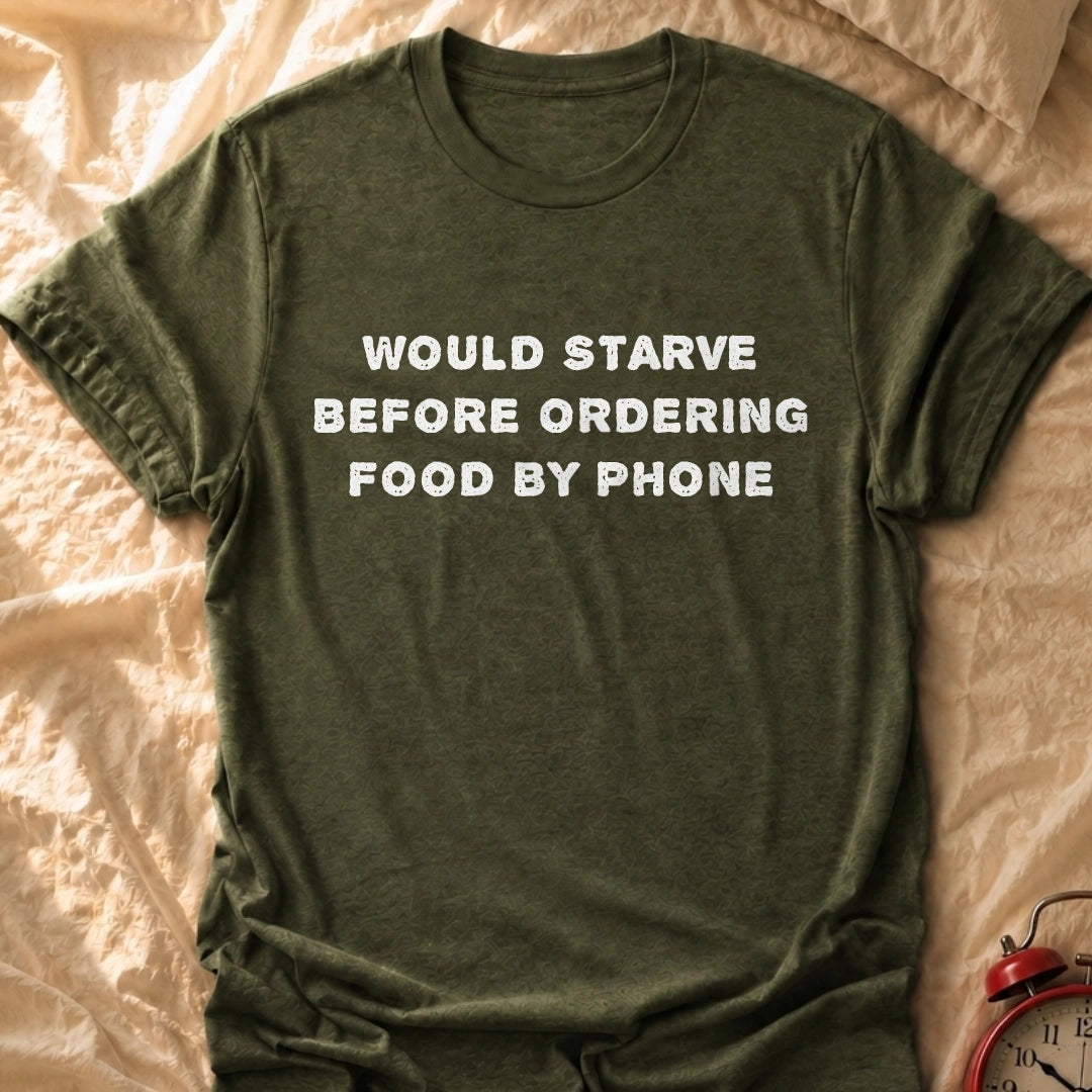 Would Starve T-Shirt