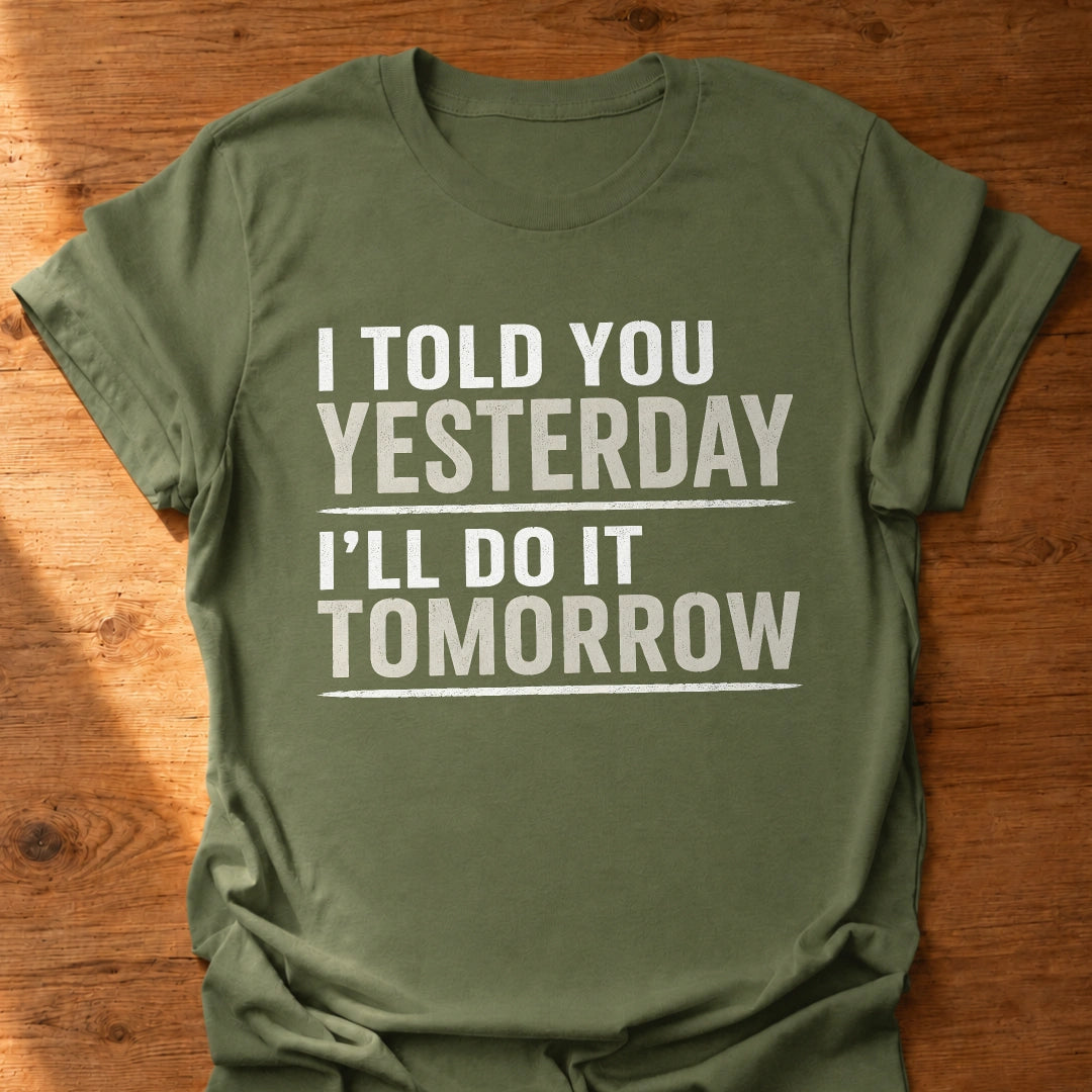 It'll Never Get Done T-Shirt
