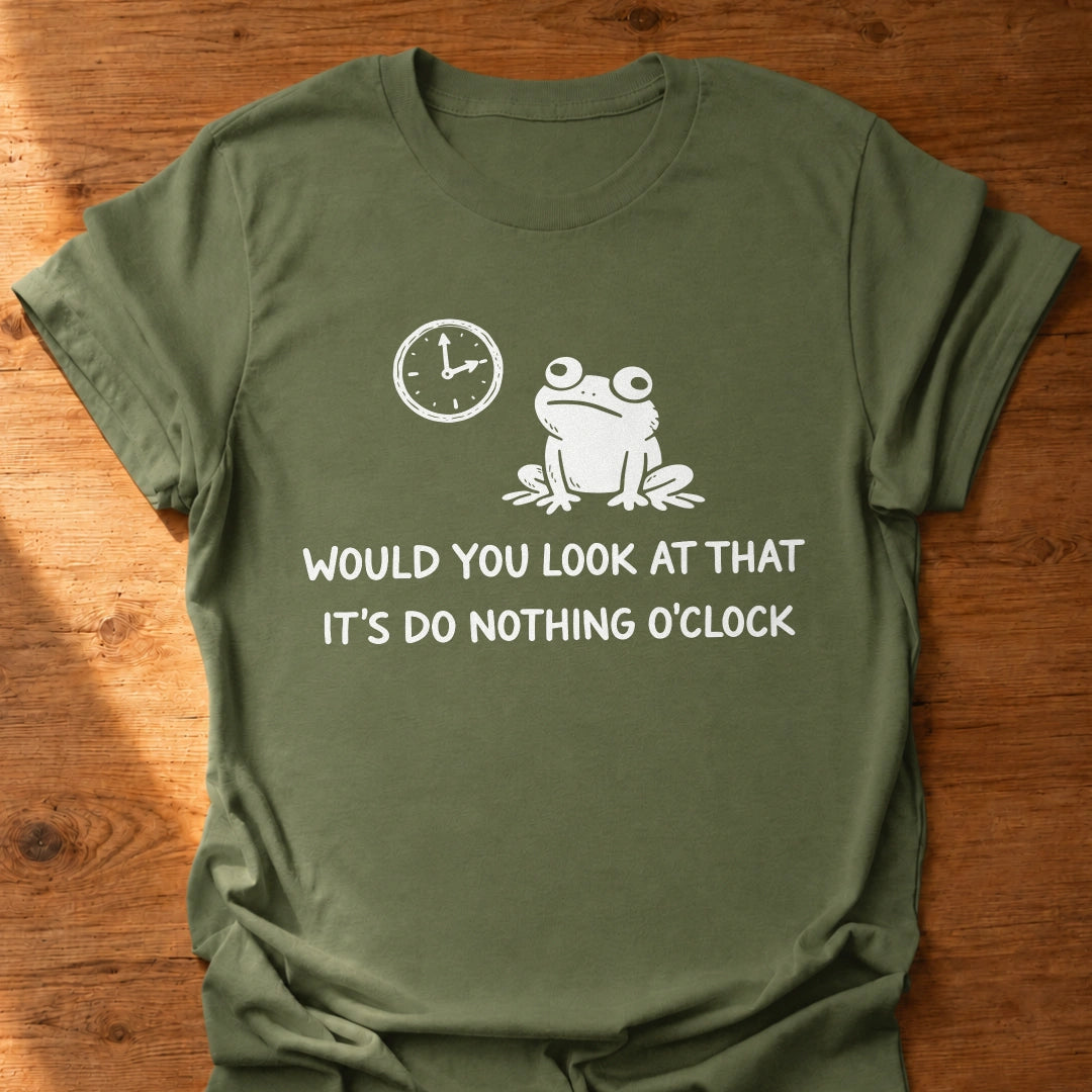 Do Nothing O'Clock T-Shirt