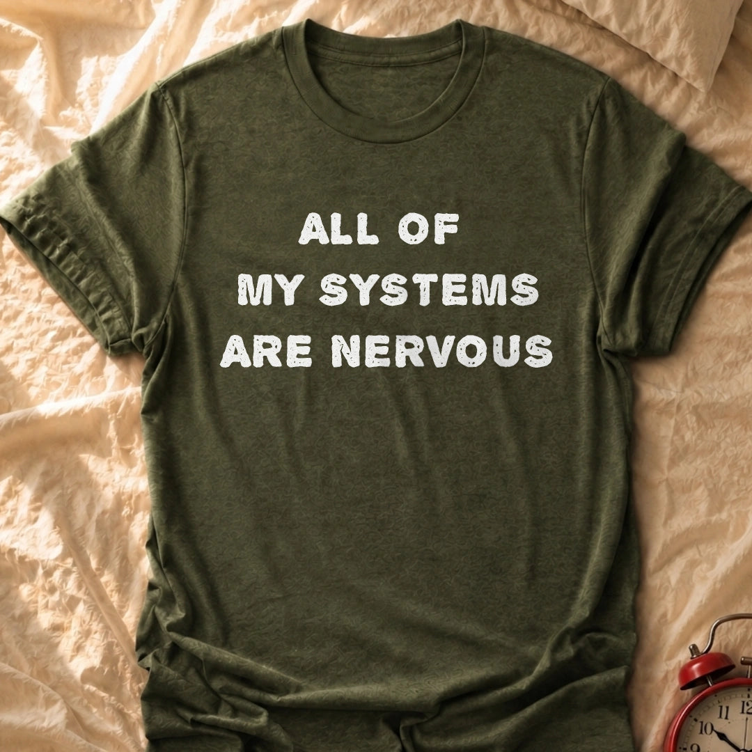 All Of My Systems T-Shirt