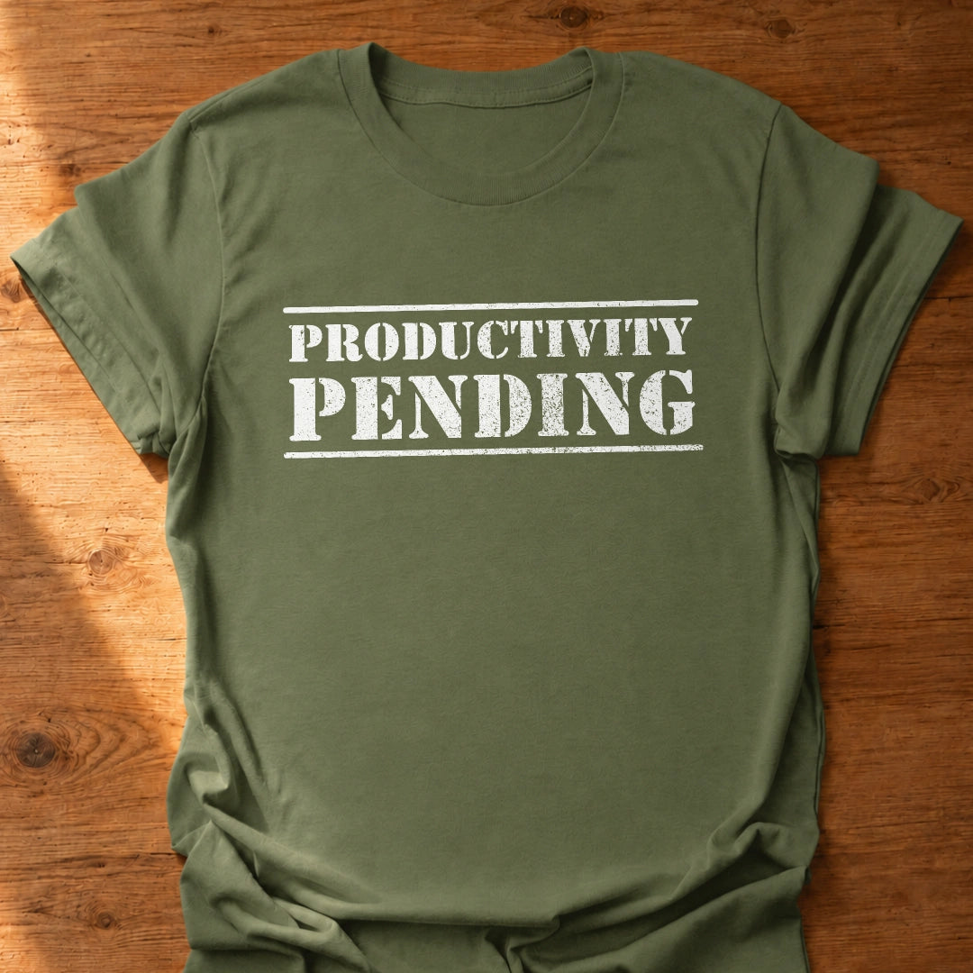Productivity Pending T-Shirt