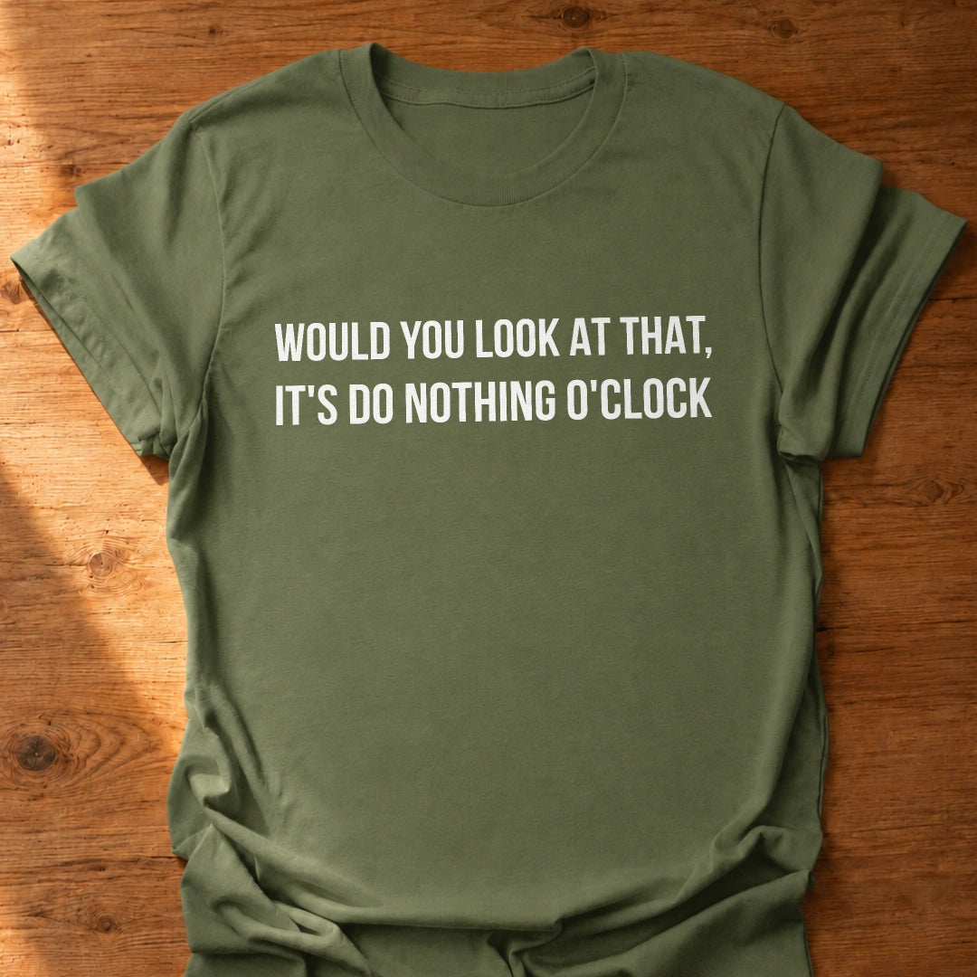 Do Nothing O Clock T-Shirt
