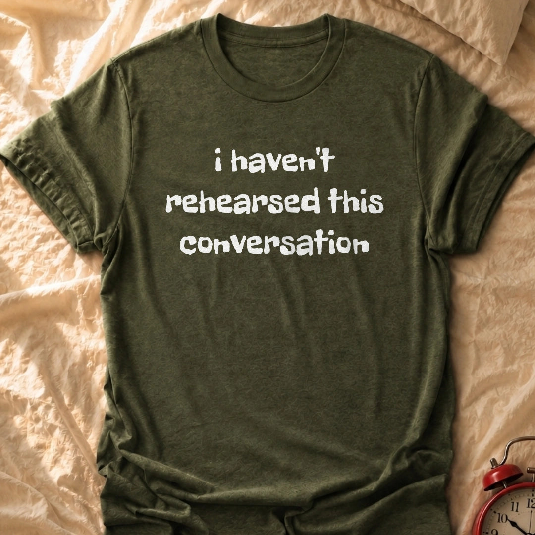 Unrehearsed T-Shirt