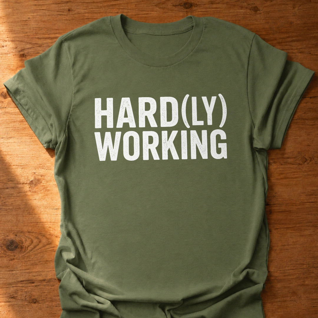 Hard(ly) Working T-Shirt