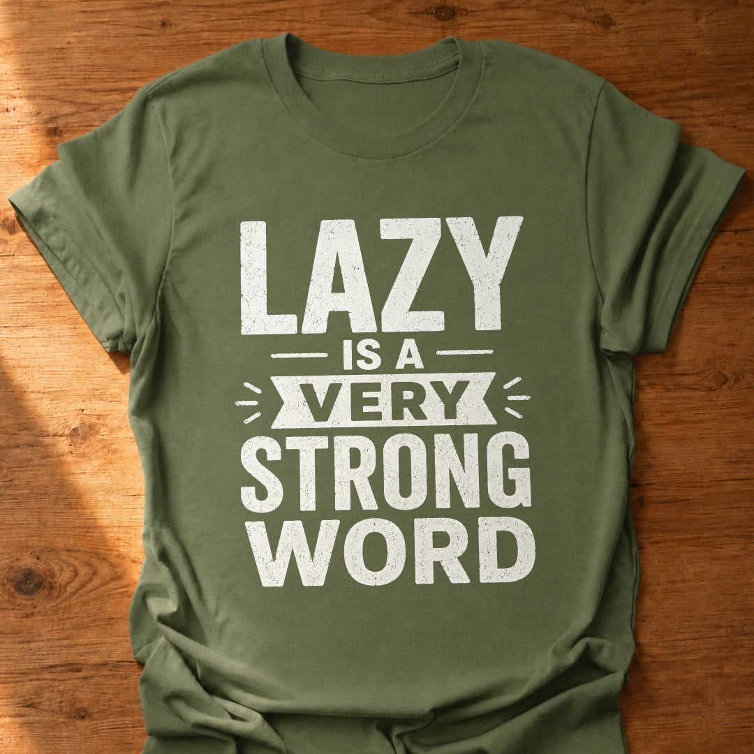 A Very Strong Word T-Shirt
