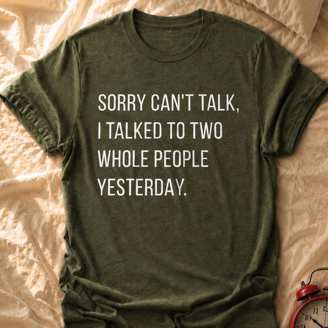 Sorry Can't Talk T-Shirt