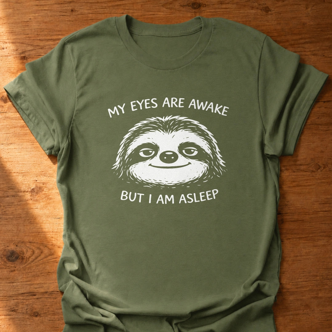 But I Am Asleep T-Shirt