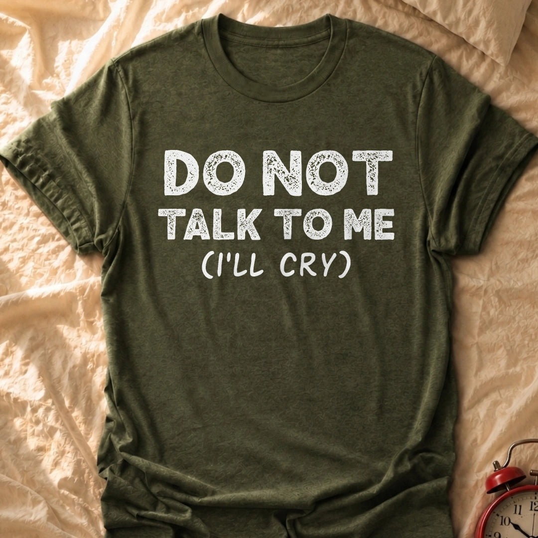 I'll Cry T-Shirt