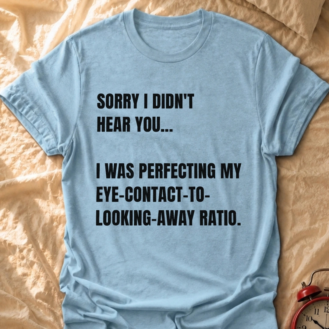 Eye Contact Ratio T-Shirt