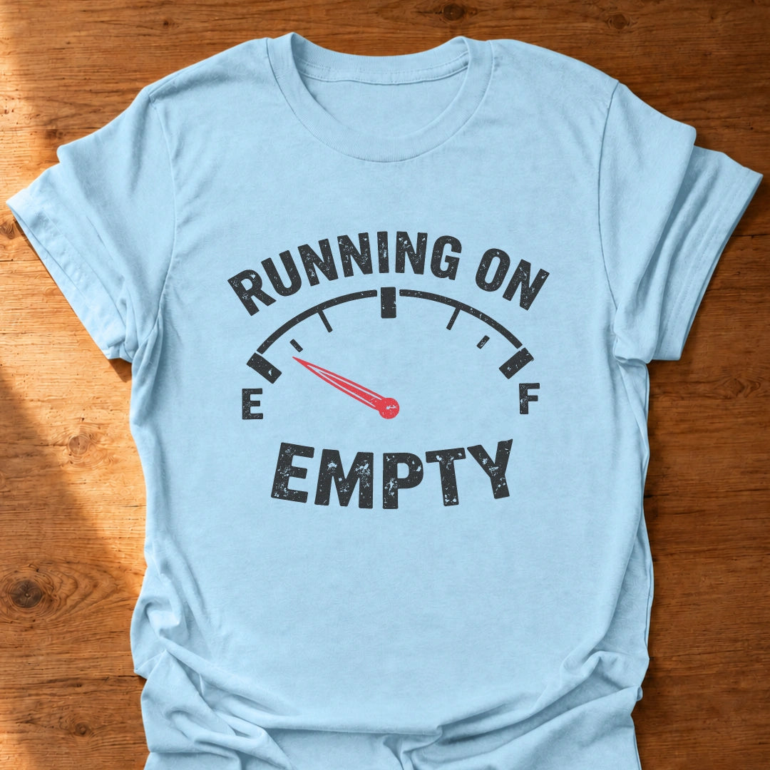 Running On Empty T-Shirt