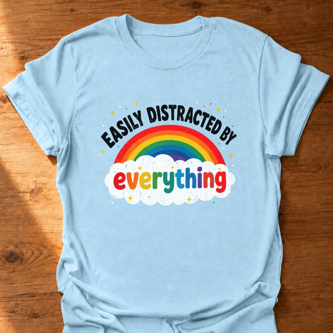 Easily Distracted By Everything T-Shirt