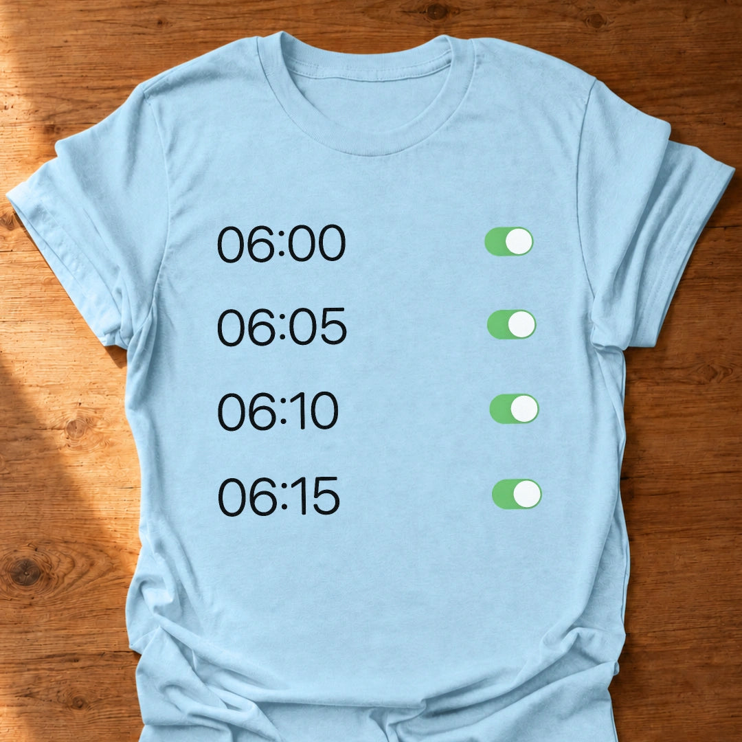 My Morning Alarms T-Shirt